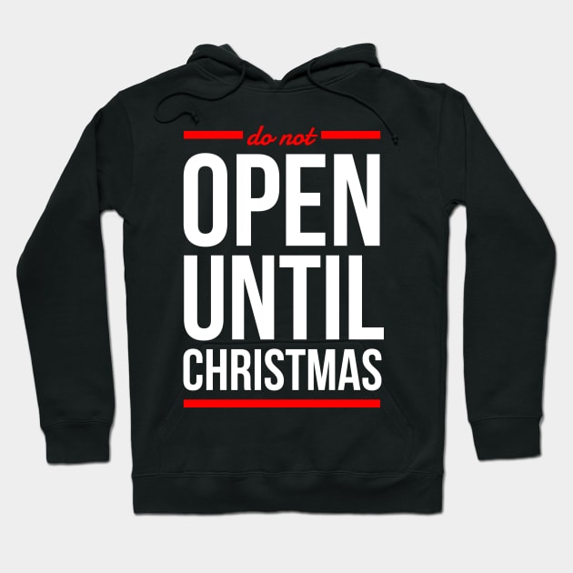 do not open until CHRISTMAS Hoodie by FunnyZone